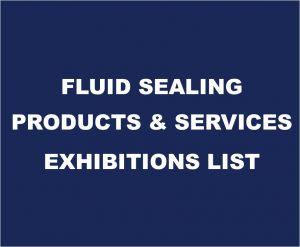 Fluid Sealing Products & Services Exhibitions List